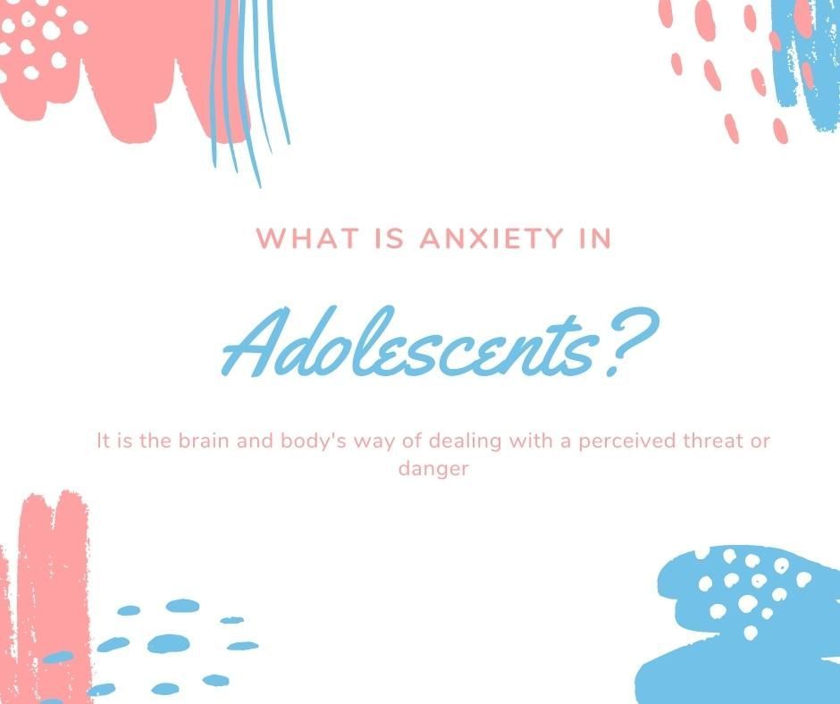 Anxiety in adolescents